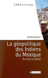 La géopolitique des Indiens du Mexique : du local au global