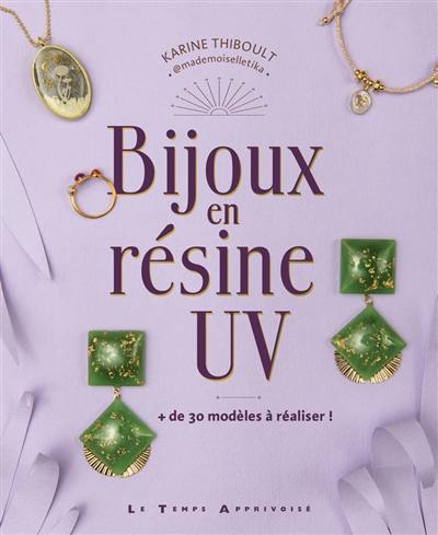 Bijoux en résine UV : + de 30 modèles à réaliser !