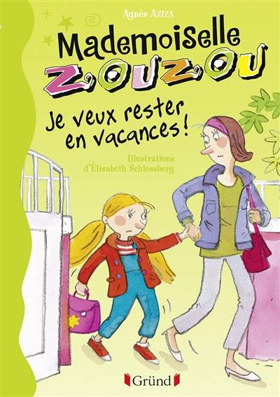 Mademoiselle Zouzou. Vol. 19. Je veux rester en vacances !