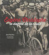 Eugène Christophe : le damné de la route