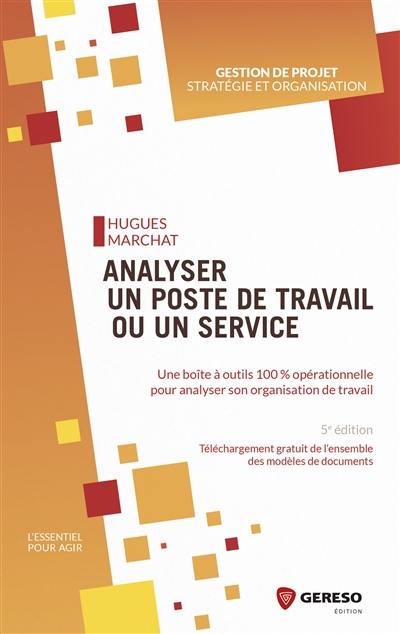 Analyser un poste de travail ou un service : une boîte à outils 100 % opérationnelle pour analyser son organisation de travail