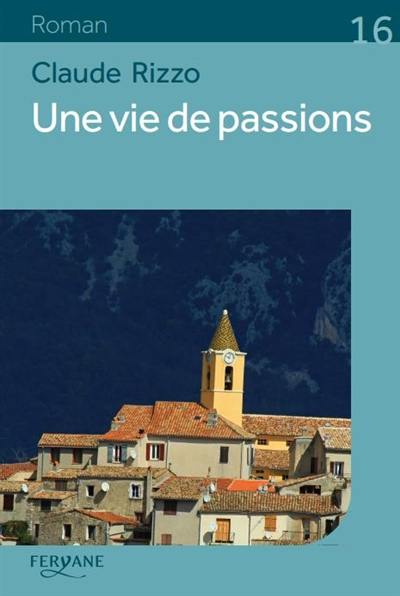 Une vie de passions