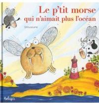 Le p'tit morse qui n'aimait plus l'océan