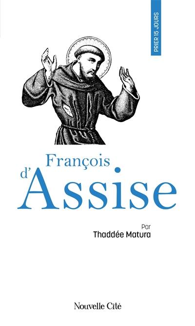 Prier 15 jours avec François d'Assise