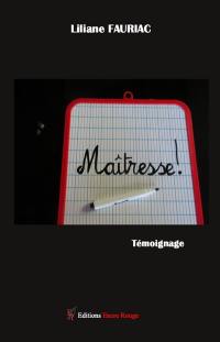 Maîtresse ! : témoignage