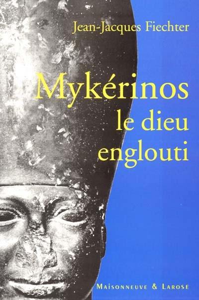 Mykérinos, le dieu englouti