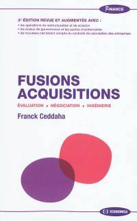 Fusions acquisitions : évaluation, négociation, ingénierie