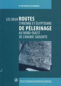 Les deux routes syrienne et égyptienne de pèlerinage au nord-ouest de l'Arabie saoudite