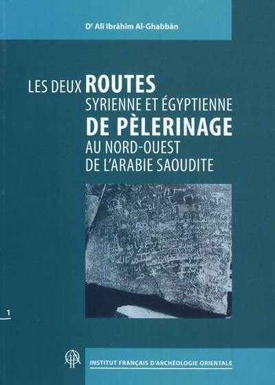 Les deux routes syrienne et égyptienne de pèlerinage au nord-ouest de l'Arabie saoudite