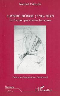 Ludwig Börne (1786-1837) : un Parisien pas comme les autres