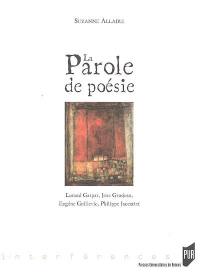 La parole de poésie : Lorand Gaspar, Jean Grosjean, Eugène Guillevic, Philippe Jaccottet