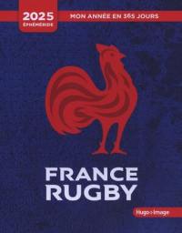 France rugby : mon année en 365 jours : éphéméride 2025