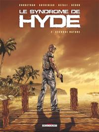 Le syndrome de Hyde. Vol. 2. Seconde nature