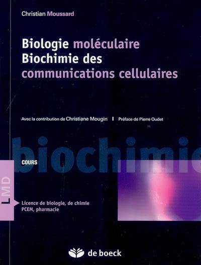 Biologie moléculaire, biochimie des communications cellulaires