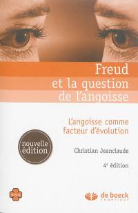 Freud et la question de l'angoisse : l'angoisse comme facteur d'évolution