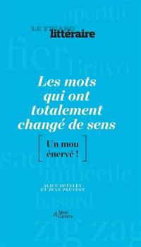 Les mots qui ont totalement changé de sens : un mou énervé !