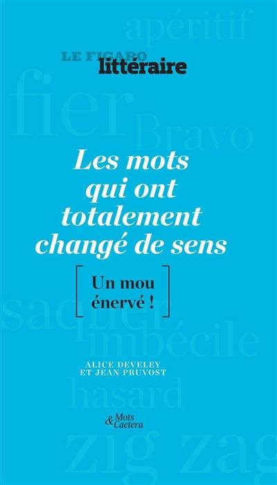 Les mots qui ont totalement changé de sens : un mou énervé !