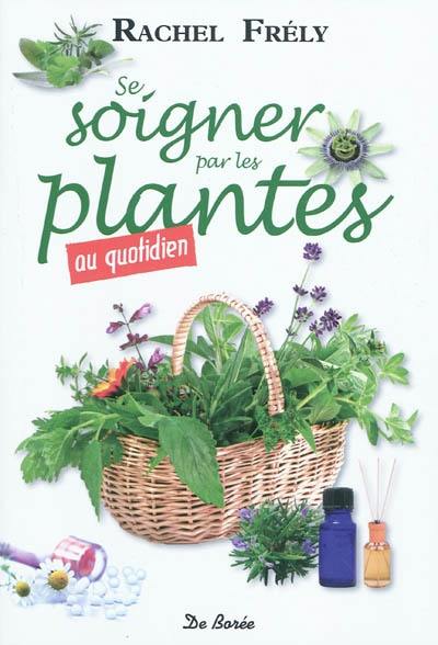 Se soigner par les plantes : au quotidien