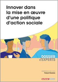 Innover dans la mise en oeuvre d'une politique d'action sociale