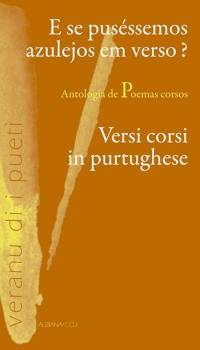 E se puséssemos azulejos em verso ? : versi corsi in purtughese : antologia de poemas corsos