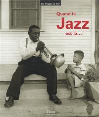 Quand le jazz est là...