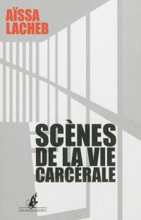 Scènes de la vie carcérale