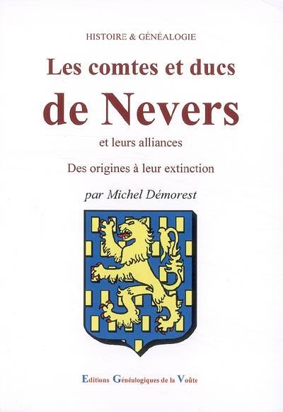 Les comtes et ducs de Nevers et leurs alliances : des origines à leur extinction