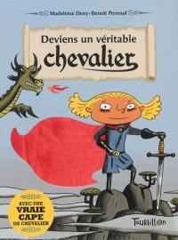 Deviens un véritable chevalier : comment devenir un parfait chevalier en 10 leçons