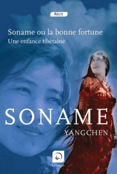 Soname ou La bonne fortune : une enfance tibétaine