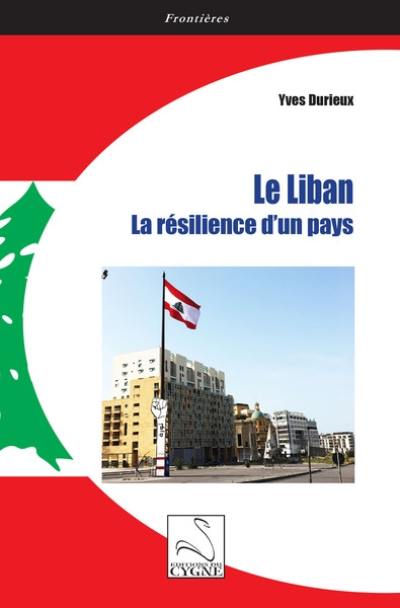 Le Liban : la résilience d'un pays