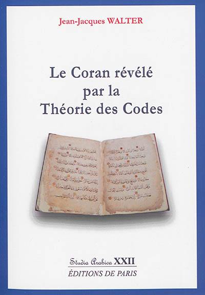 Le Coran révélé par la théorie des codes