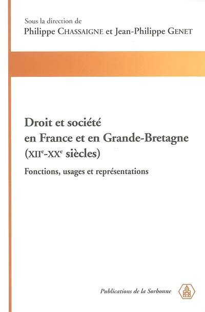 Droit et société en France et en Grande-Bretagne (XIIe-XXe siècles) : fonctions, usages et représentations : actes du colloque franco-britannique de Bordeaux, 28-29 septembre 2001