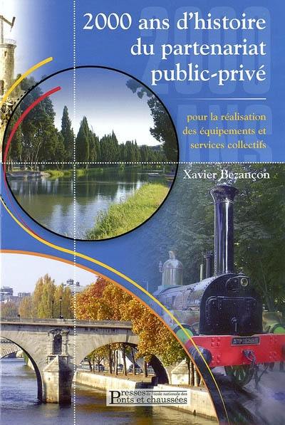 2.000 ans d'histoire du partenariat public-privé pour la réalisation des équipements et services collectifs