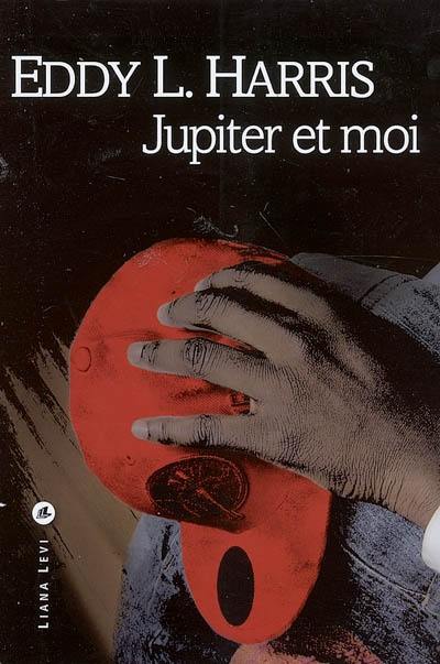 Jupiter et moi