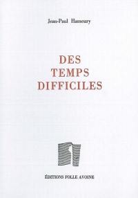 Des temps difficiles