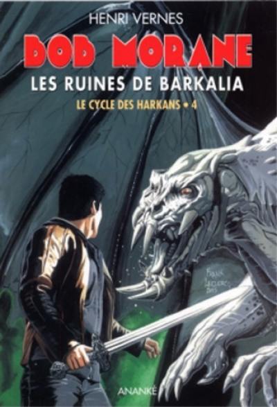 Bob Morane. Vol. 198. Les ruines de Barkalia : le cycle des Harkans 4