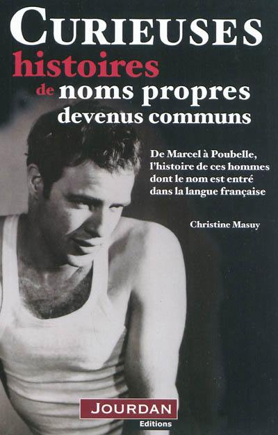 Curieuses histoires de noms propres devenus communs : de Marcel à Poubelle, l'histoire de ces hommes dont le nom est entré dans la langue française