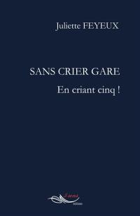 Sans crier gare : en criant cinq !