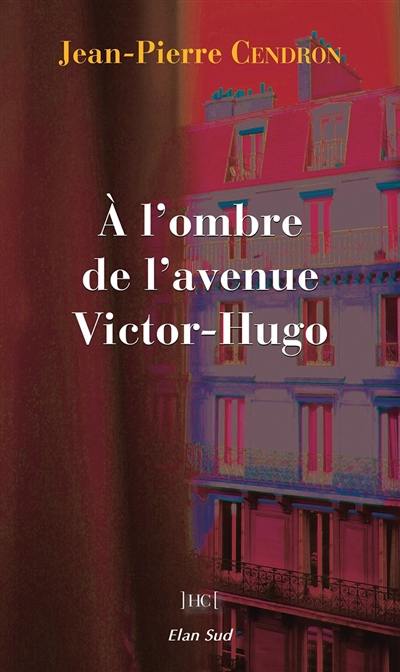 A l'ombre de l'avenue Victor-Hugo : uchronie