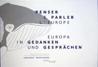 Penser & parler l'Europe. Europa in Gedanken und Gesprächen