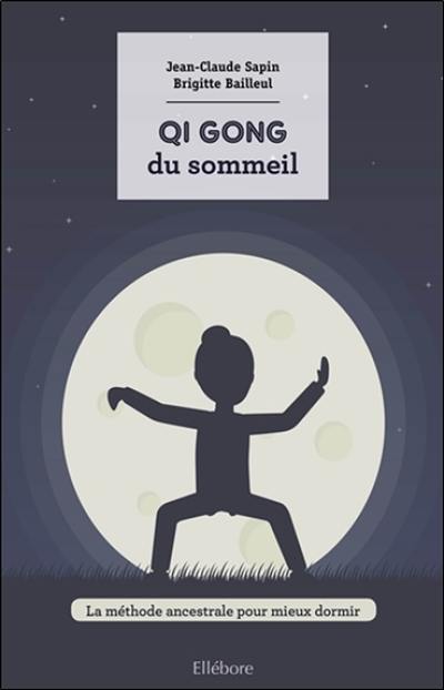 Qi gong du sommeil : la méthode ancestrale pour mieux dormir