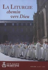 Sub signo Martini, hors série. La liturgie : chemin vers Dieu