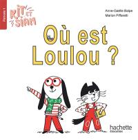 Kit et Siam. Vol. 1. Où est Loulou ?