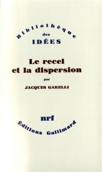 Le Recel et la dispersion : essai sur le champ de lecture poétique