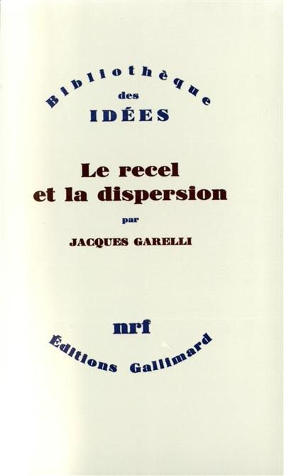 Le Recel et la dispersion : essai sur le champ de lecture poétique