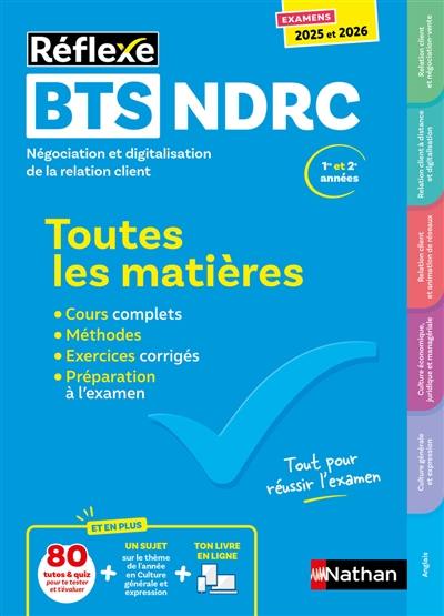 BTS NDRC négociation et digitalisation de la relation client, 1re et 2e années : toutes les matières : examens 2025 et 2026