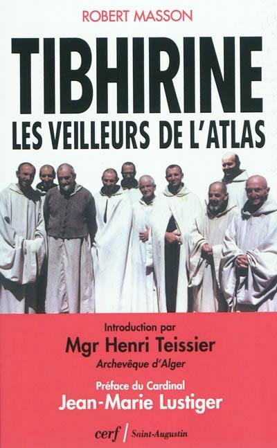 Tibhirine : les veilleurs de l'Atlas