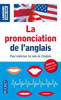 La prononciation de l'anglais : pour maîtriser les sons de l'anglais