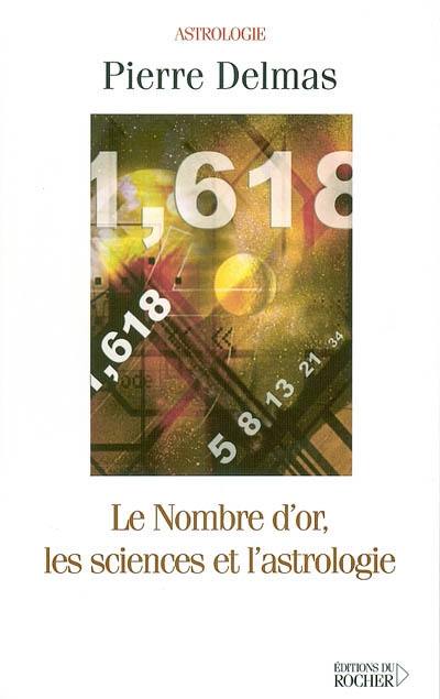 Le nombre d'or, les sciences et l'astrologie