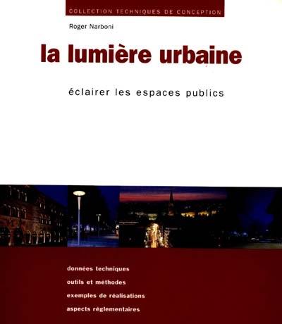 La lumière urbaine : éclairer les espaces publics